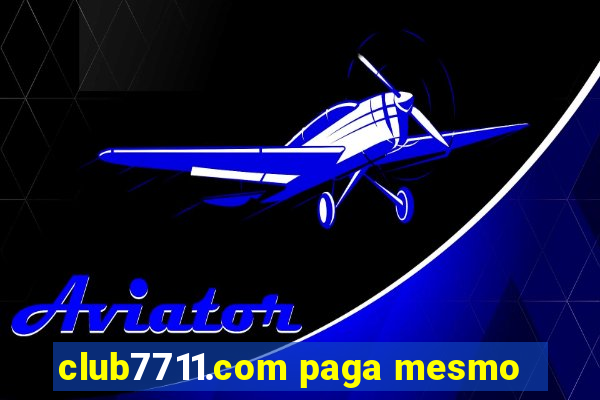 club7711.com paga mesmo